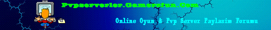 Pvpserverler.Gamerzfun.Com - Online Games ve Paylaşım Forumu